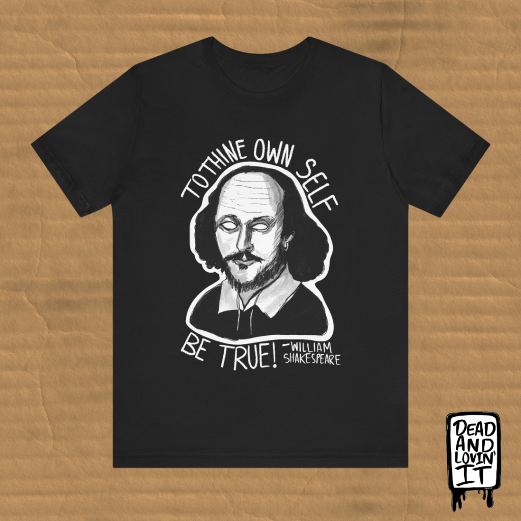 Undead Bard: To Thine Own Self Be True! Tee